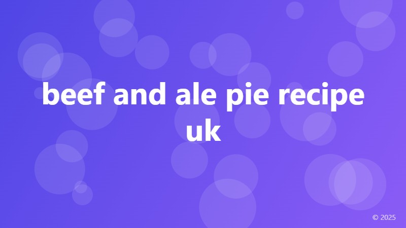 beef and ale pie recipe uk