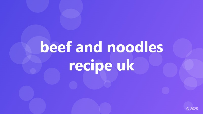 beef and noodles recipe uk