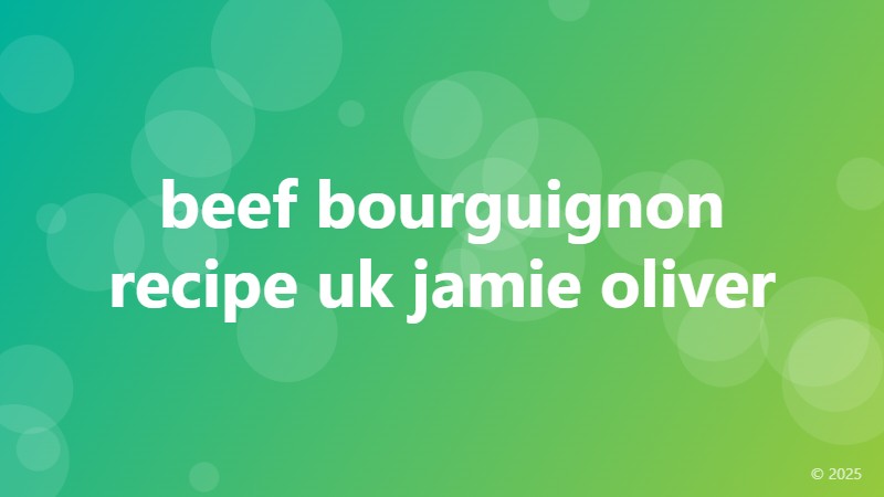 beef bourguignon recipe uk jamie oliver