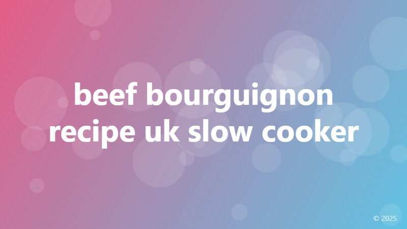 beef bourguignon recipe uk slow cooker