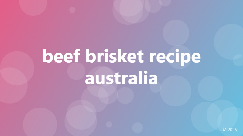 beef brisket recipe australia