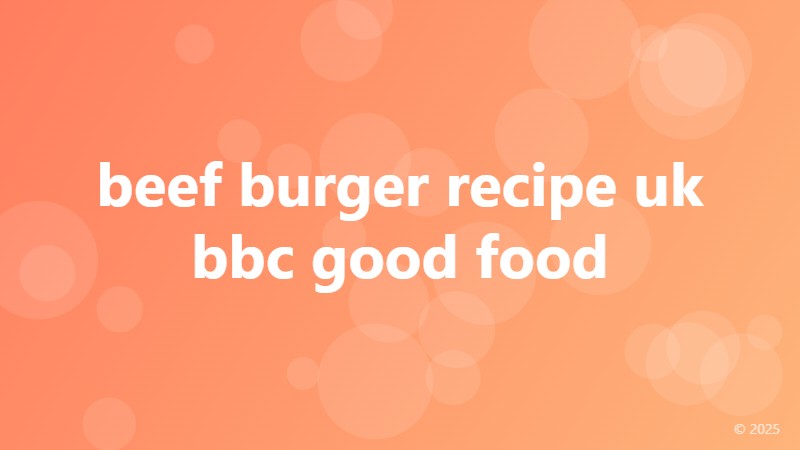 beef burger recipe uk bbc good food