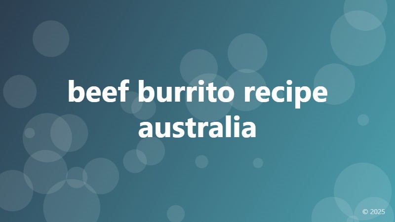 beef burrito recipe australia