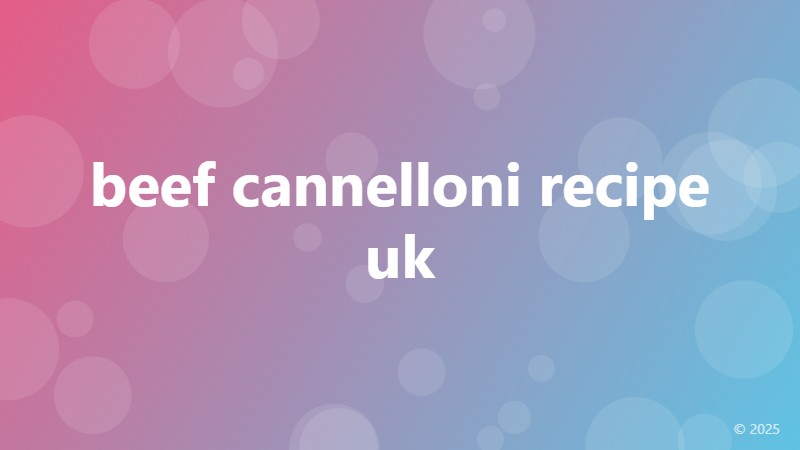 beef cannelloni recipe uk