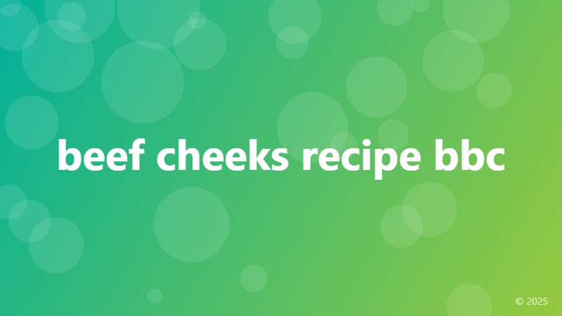 beef cheeks recipe bbc