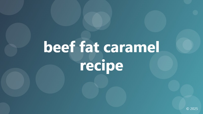 beef fat caramel recipe