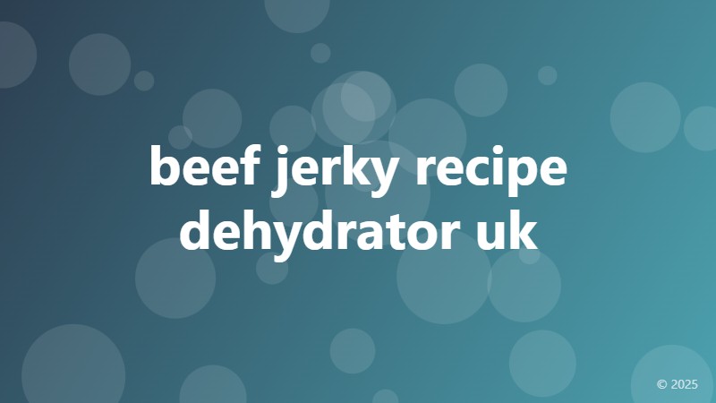 beef jerky recipe dehydrator uk