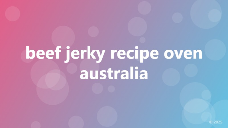 beef jerky recipe oven australia