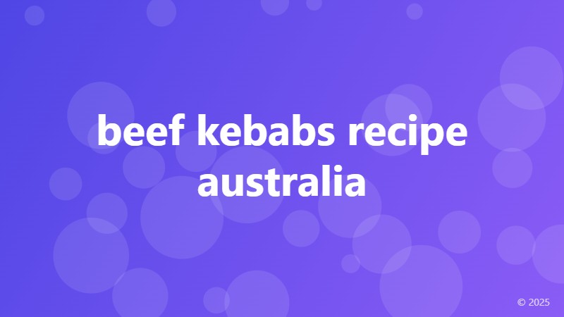 beef kebabs recipe australia