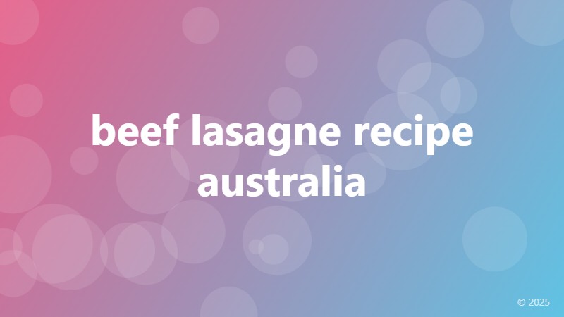 beef lasagne recipe australia