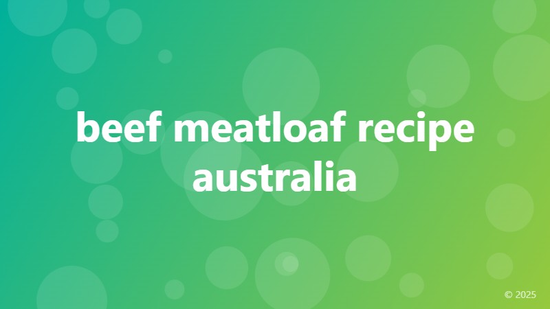 beef meatloaf recipe australia