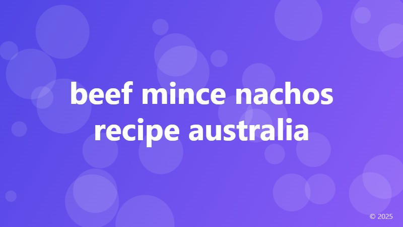 beef mince nachos recipe australia