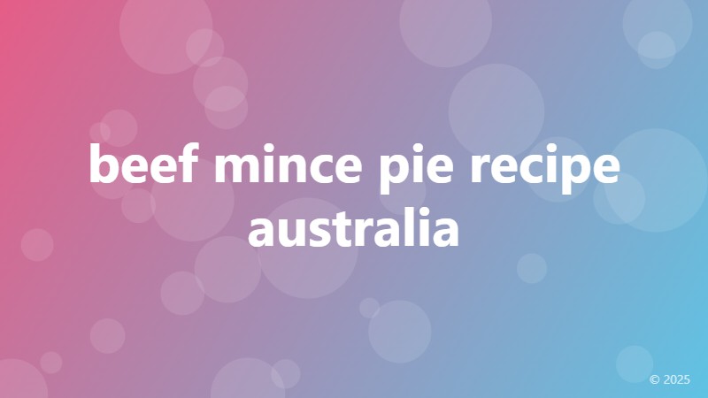 beef mince pie recipe australia