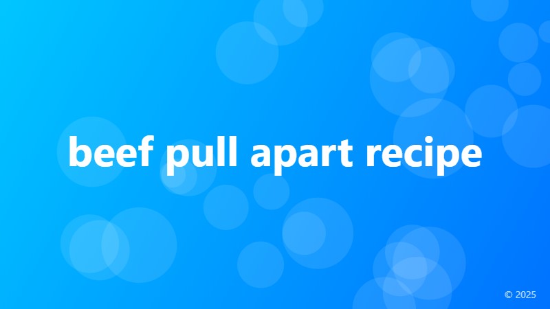 beef pull apart recipe