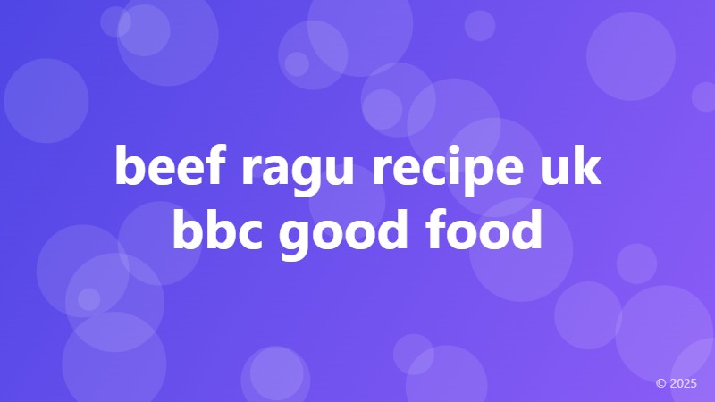 beef ragu recipe uk bbc good food