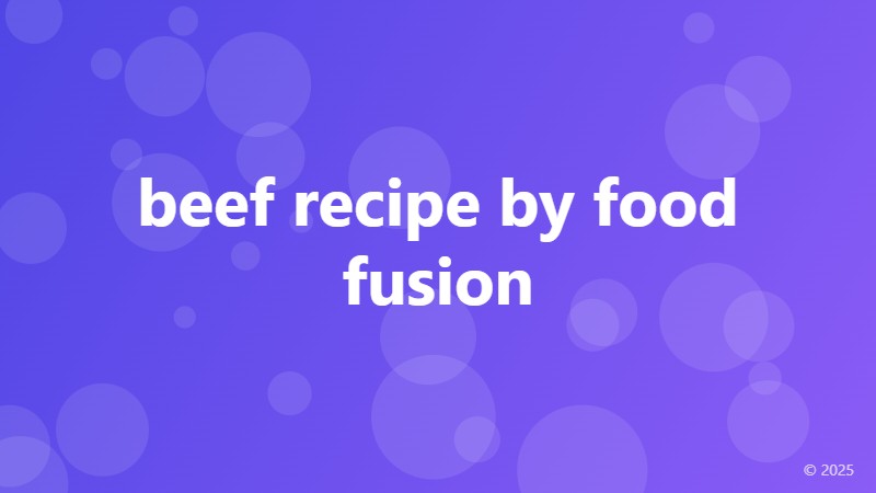 beef recipe by food fusion
