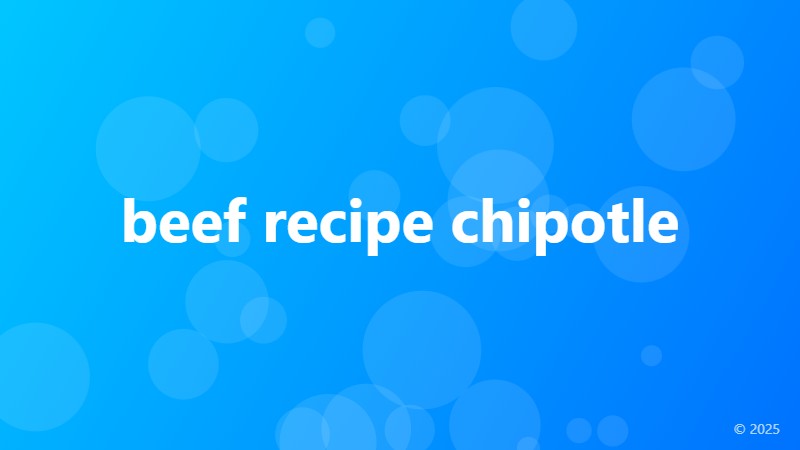 beef recipe chipotle