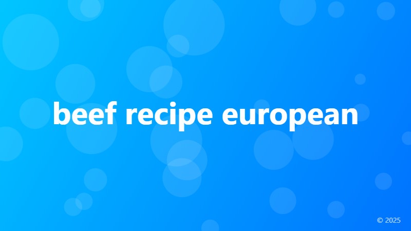 beef recipe european