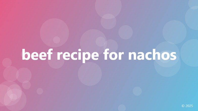 beef recipe for nachos