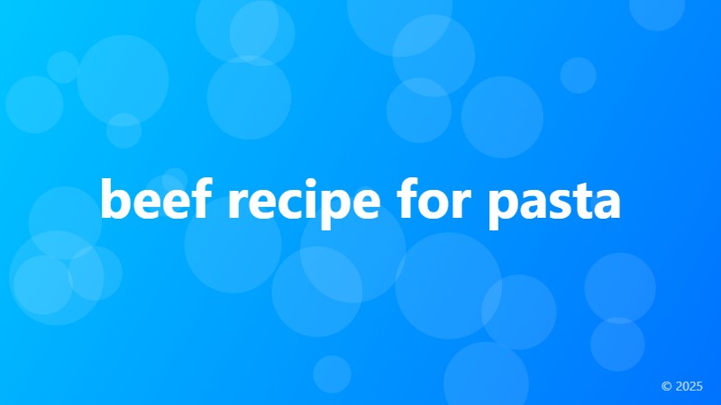 beef recipe for pasta