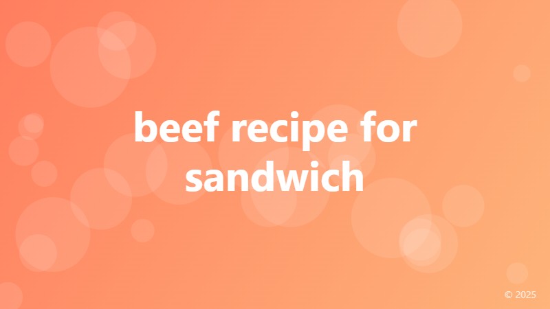 beef recipe for sandwich