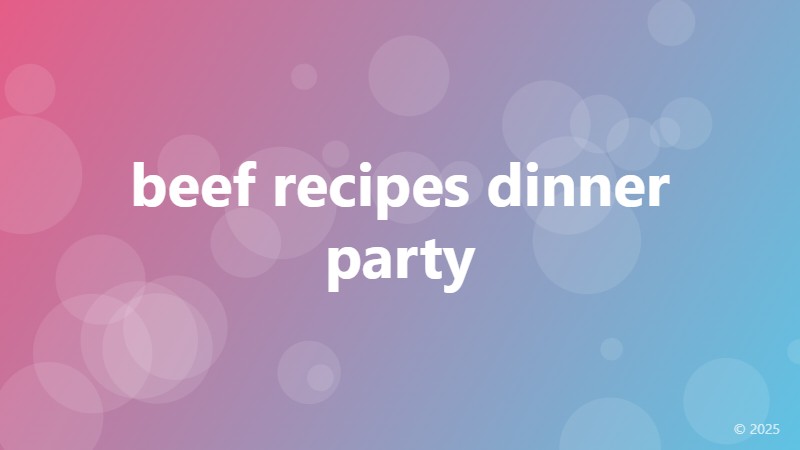 beef recipes dinner party