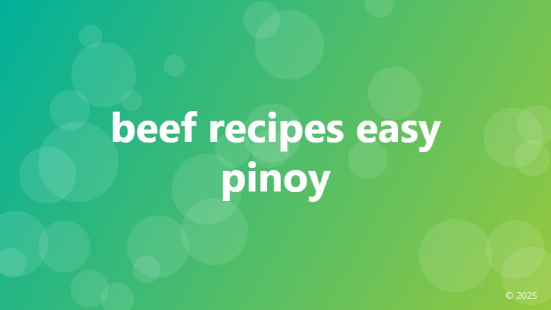 beef recipes easy pinoy