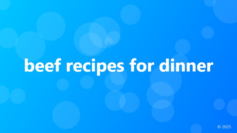 beef recipes for dinner