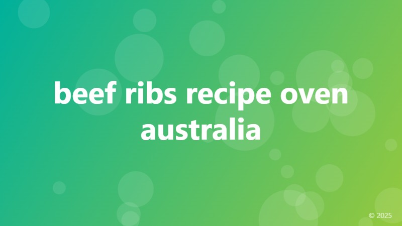 beef ribs recipe oven australia
