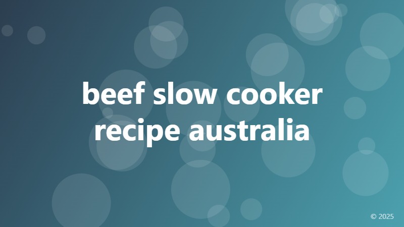 beef slow cooker recipe australia