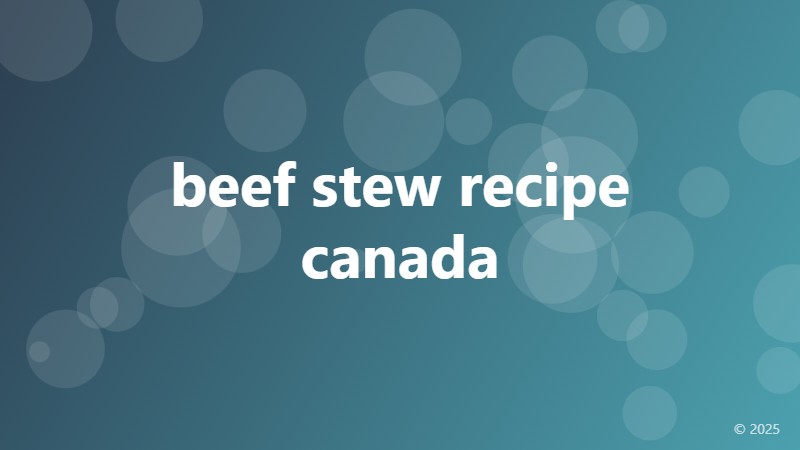 beef stew recipe canada