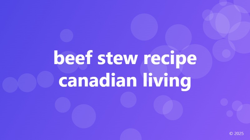 beef stew recipe canadian living