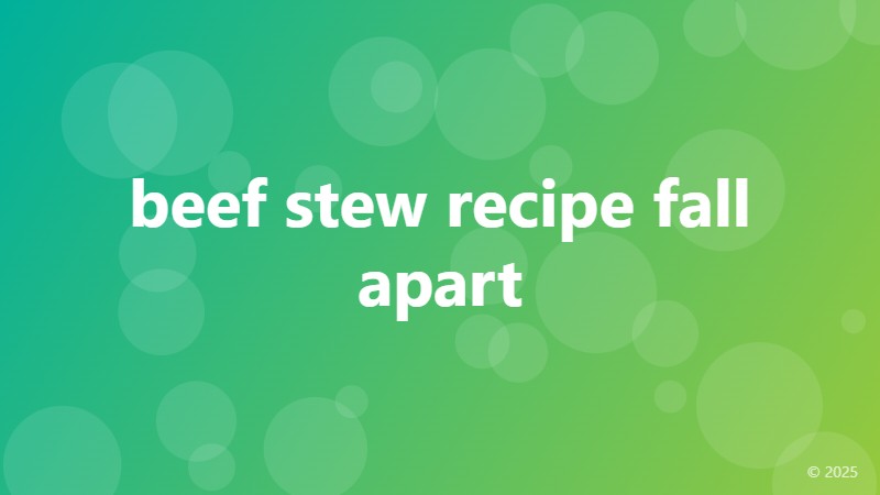 beef stew recipe fall apart