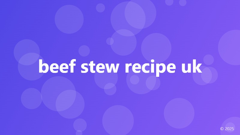 beef stew recipe uk
