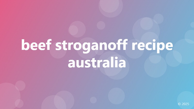 beef stroganoff recipe australia