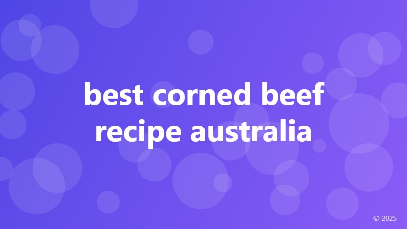 best corned beef recipe australia