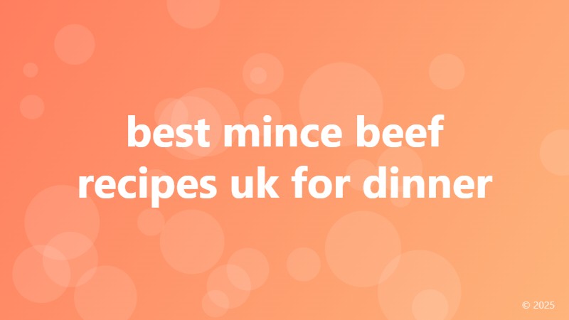 best mince beef recipes uk for dinner