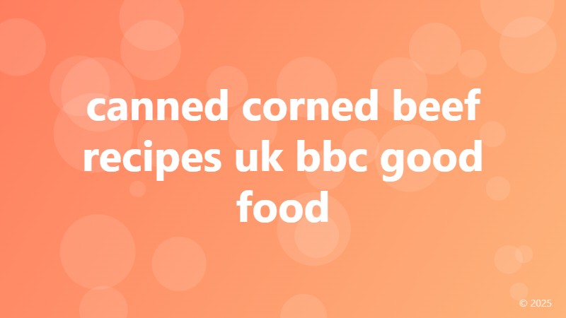 canned corned beef recipes uk bbc good food