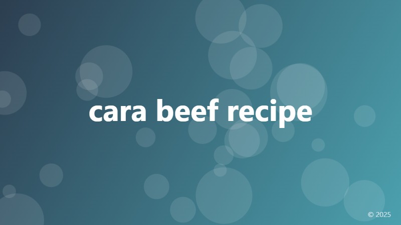 cara beef recipe