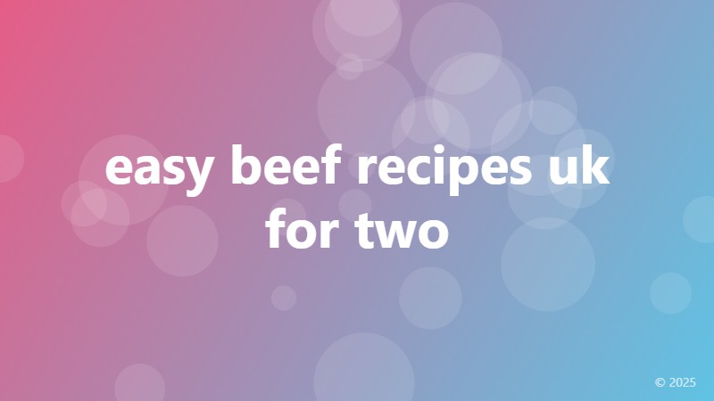easy beef recipes uk for two