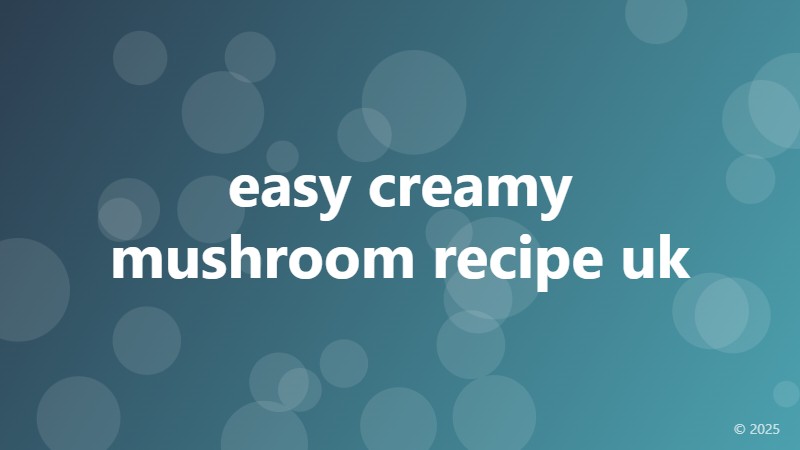 easy creamy mushroom recipe uk