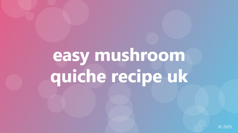easy mushroom quiche recipe uk