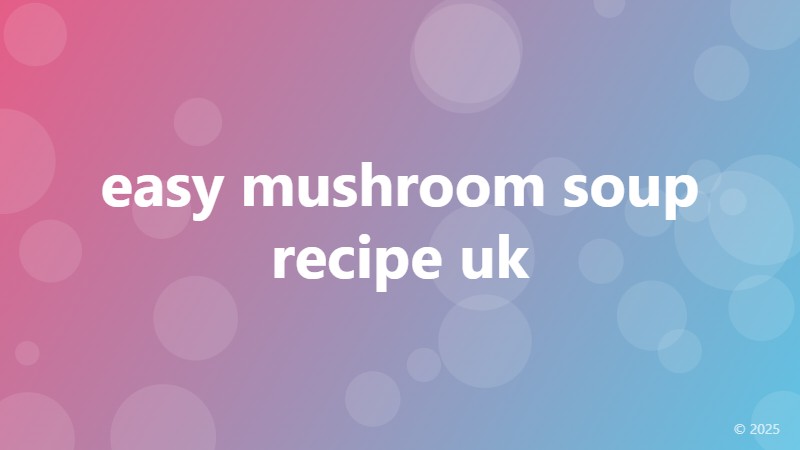 easy mushroom soup recipe uk