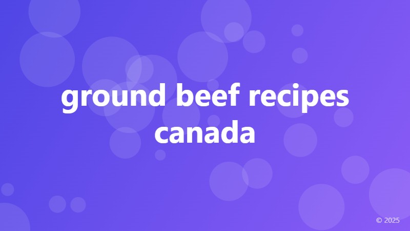 ground beef recipes canada