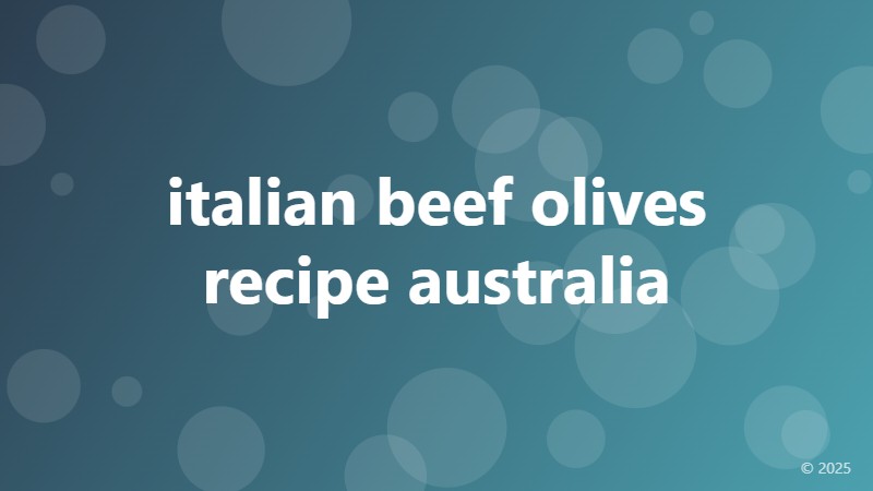italian beef olives recipe australia
