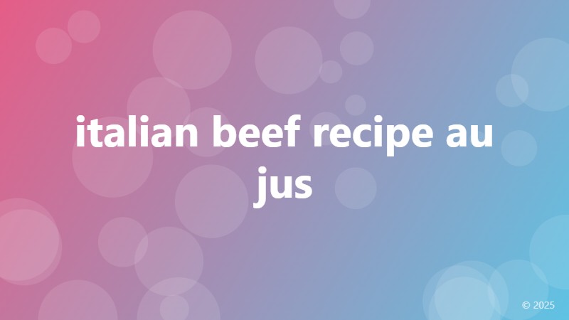 italian beef recipe au jus