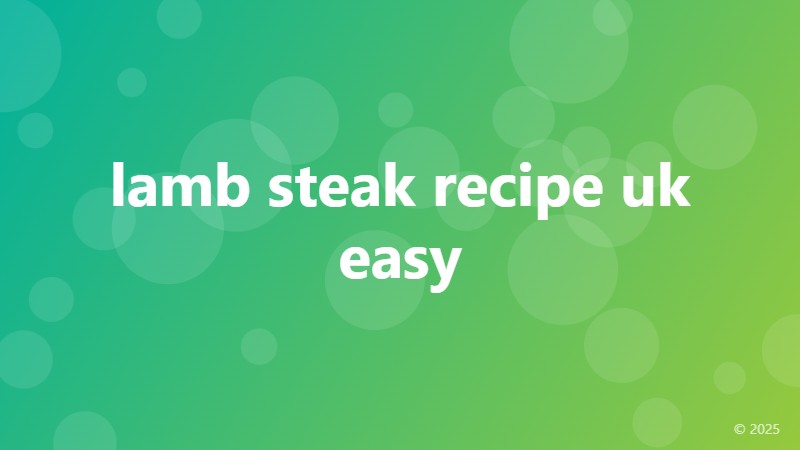 lamb steak recipe uk easy