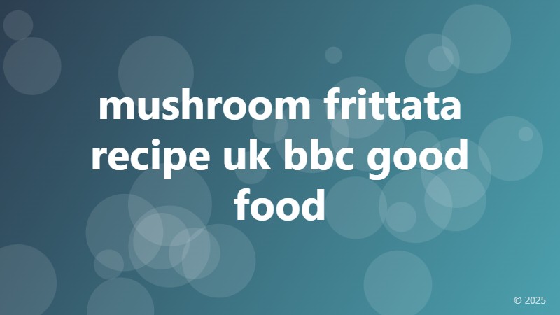mushroom frittata recipe uk bbc good food