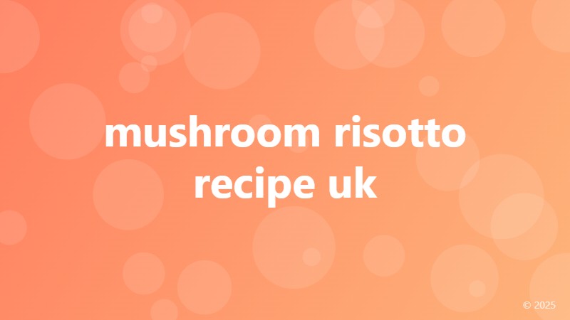 mushroom risotto recipe uk