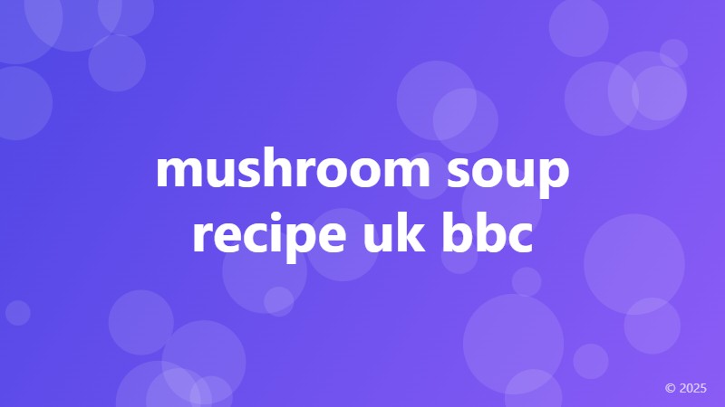 mushroom soup recipe uk bbc
